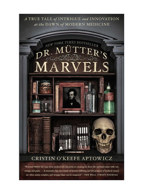 英文原版 Dr. Mutter's Marvels 穆特医生的奇迹 现代医学之初的阴谋和创新的真实故事 传记 Cristin O'Keefe Aptowicz 英文版