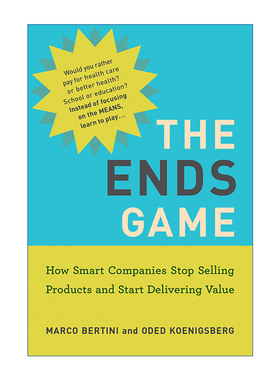 英文原版 The Ends Game The MIT Press 终结者的游戏 聪明公司如何从售卖产品转向提供价值 Marco Bertini 进口英语原版书籍