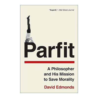 英文原版 Parfit 德里克·帕菲特传 一位哲学家和他拯救道德的使命 David Edmonds 普林斯顿 英文版 进口英语原版书籍