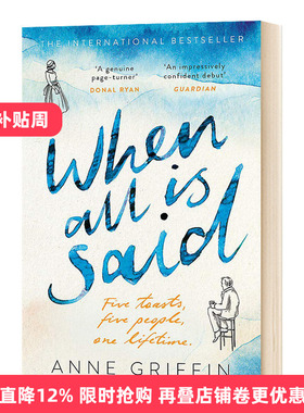 当话说尽 爱尔兰现象级小说 When All is Said: Five toasts. Five people. One lifetime 英文原版 英文版进口书籍
