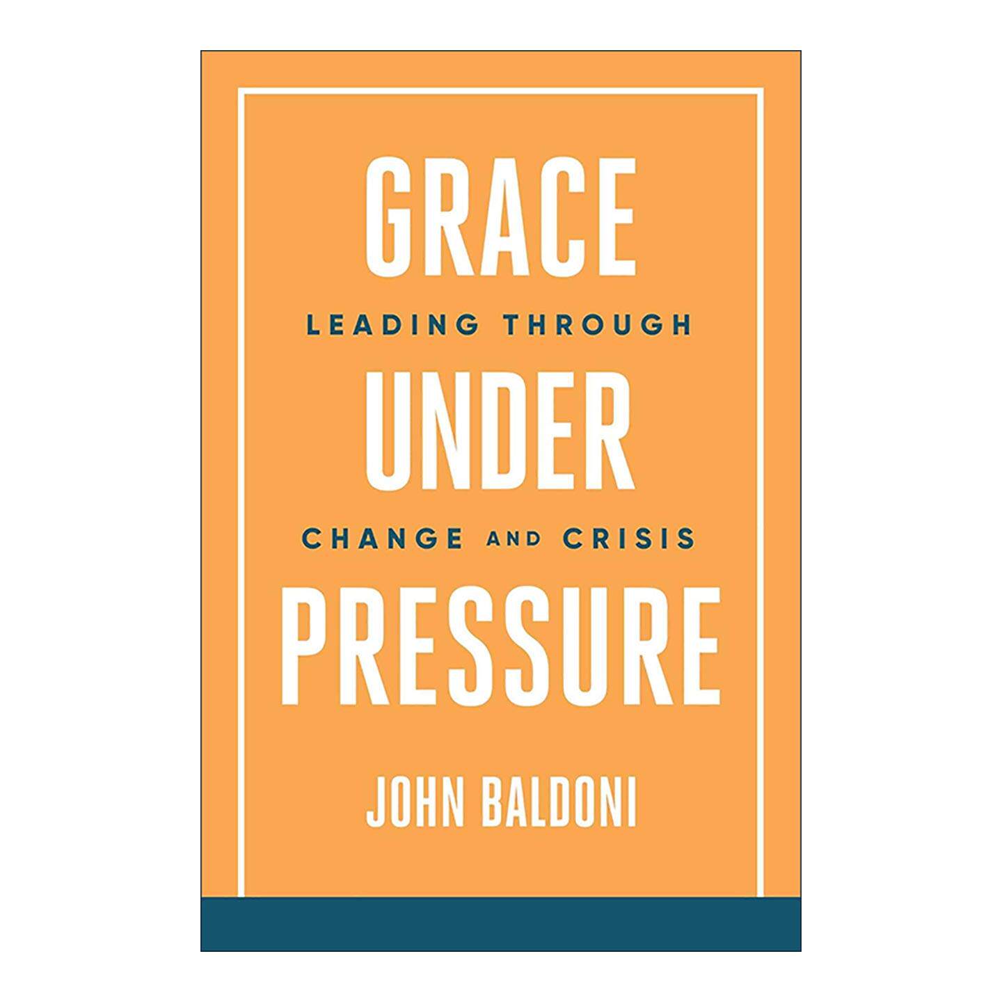 英文原版 Grace Under Pressure 重压下的优雅 在变革与危机中领导 英文版 进口英语原版书籍