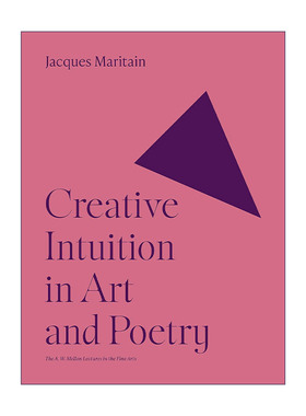 英文原版 Creative Intuition in Art and Poetry 艺术与诗中的创造性直觉 哲学 普林斯顿大学教授Jacques Maritain 进口英语书籍