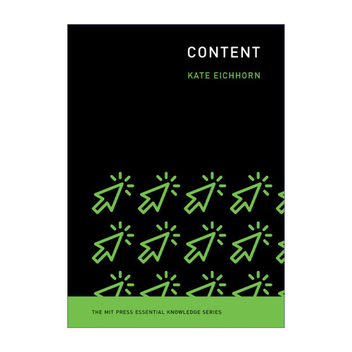 英文原版 Content The MIT Press 内容 内容产业 互联网 传媒学 Kate Eichhorn 英文版 进口英语原版书籍
