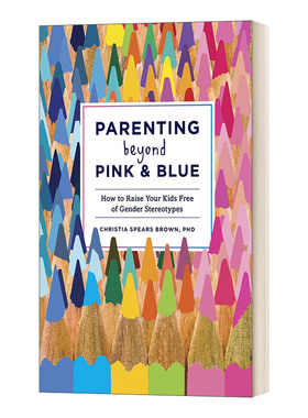 英文原版 Parenting Beyond Pink & Blue 超越粉色和蓝色的育儿 如何让你的孩子摆脱性别刻板印象 英文版 进口英语原版书籍