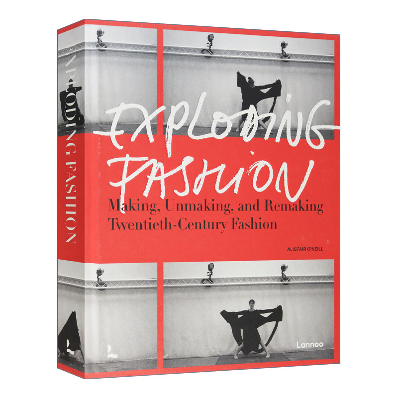 Exploding Fashion 爆炸性时尚:制造、拆解和重塑二十世纪时装 精装进口原版英文书籍