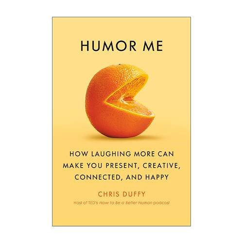 英文原版 Humor Me 幽默一下 多笑如何让你活在当下 更具创造力与沟通力 且更快乐 脱口秀喜剧演员Chris Duffy 进口英语原版书籍