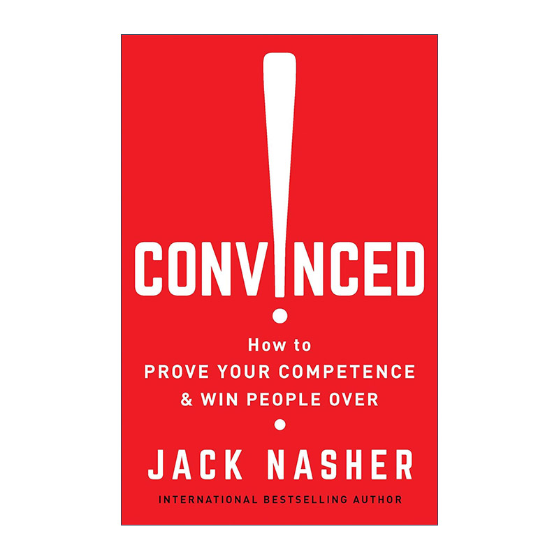 英文原版 Convinced! 如何证明你的能力并赢得别人的支持 谈判 沟通表达指南 斯坦福大学教授Jack Nasher 进口英语原版书籍