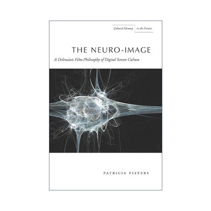 英文原版 Neuro-Image 神经-影像 德勒兹电影哲学与数码银幕文化 帕特里夏·皮斯特斯 英文版 进口英语原版书籍