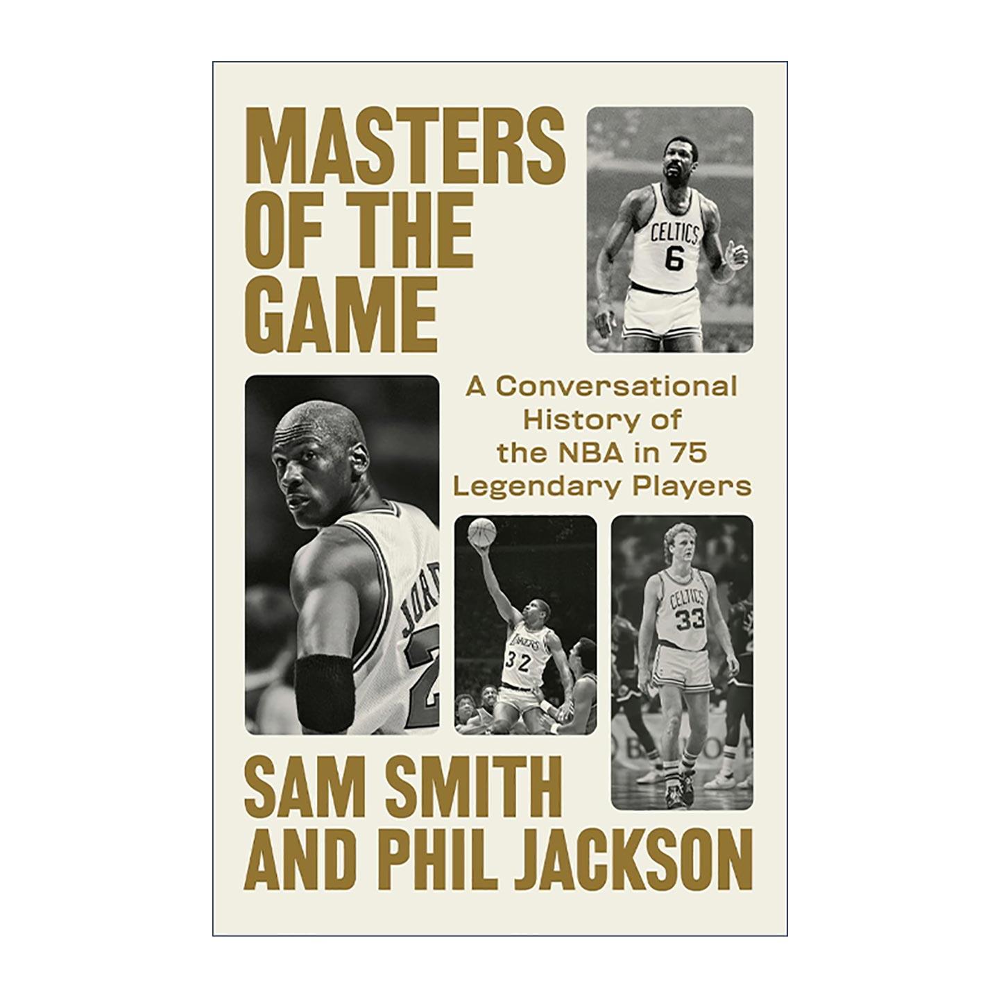 英文原版 Masters of the Game 比赛大师 NBA 75位传奇球员的对话历史 Phil Jackson 精装 英文版 进口英语原版书籍