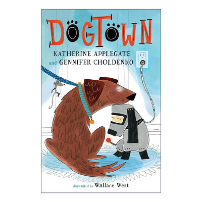英文原版 Dogtown 狗镇 纽伯瑞奖作家Katherine Applegate 英文版 进口英语原版书籍