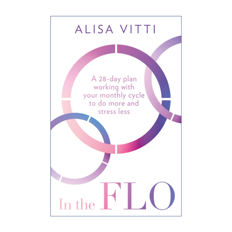 In the Flo 在女性周期中 阿丽萨-维蒂 了解女性生理的4周周期进口原版英文书籍