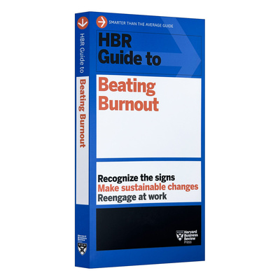 HBR Guide to Beating Burnout 哈佛商业评论指南系列 战胜倦怠 进口原版英文书籍