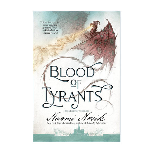 英文原版 Blood of Tyrants Temeraire 08 龙船长 龙骑士系列8 暴君之血 无根之木作者 Naomi Novik英文版 进口英语原版书籍