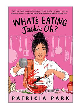 英文原版 What's Eating Jackie Oh 杰基怎么啦 韩裔少女追求厨师梦想故事 青少年小说 Patricia Park 英文版 进口英语原版书籍