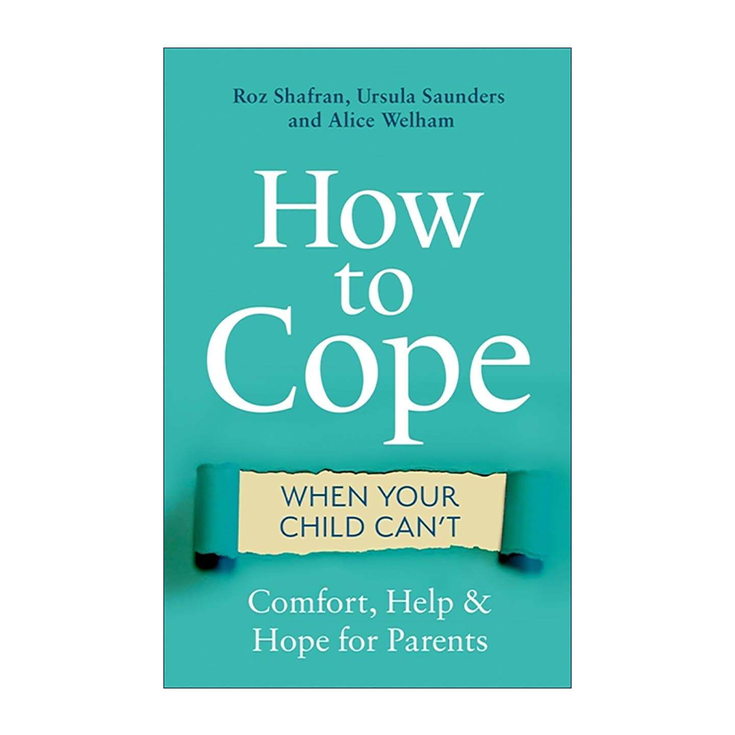 英文原版 How to Cope When Your Child Can't 你并不孤单 家长的情绪疗愈手册 罗兹·沙弗兰 Roz Shafran英文版 进口英语原版书籍