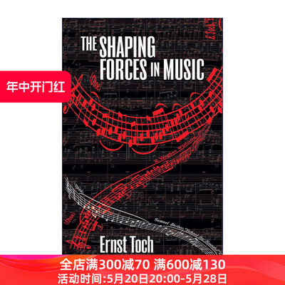 英文原版 The Shaping Forces in Music 音乐的塑造力量 和声 旋律 对位和曲式的本质探究 Ernst Toch 英文版 进口英语原版书籍