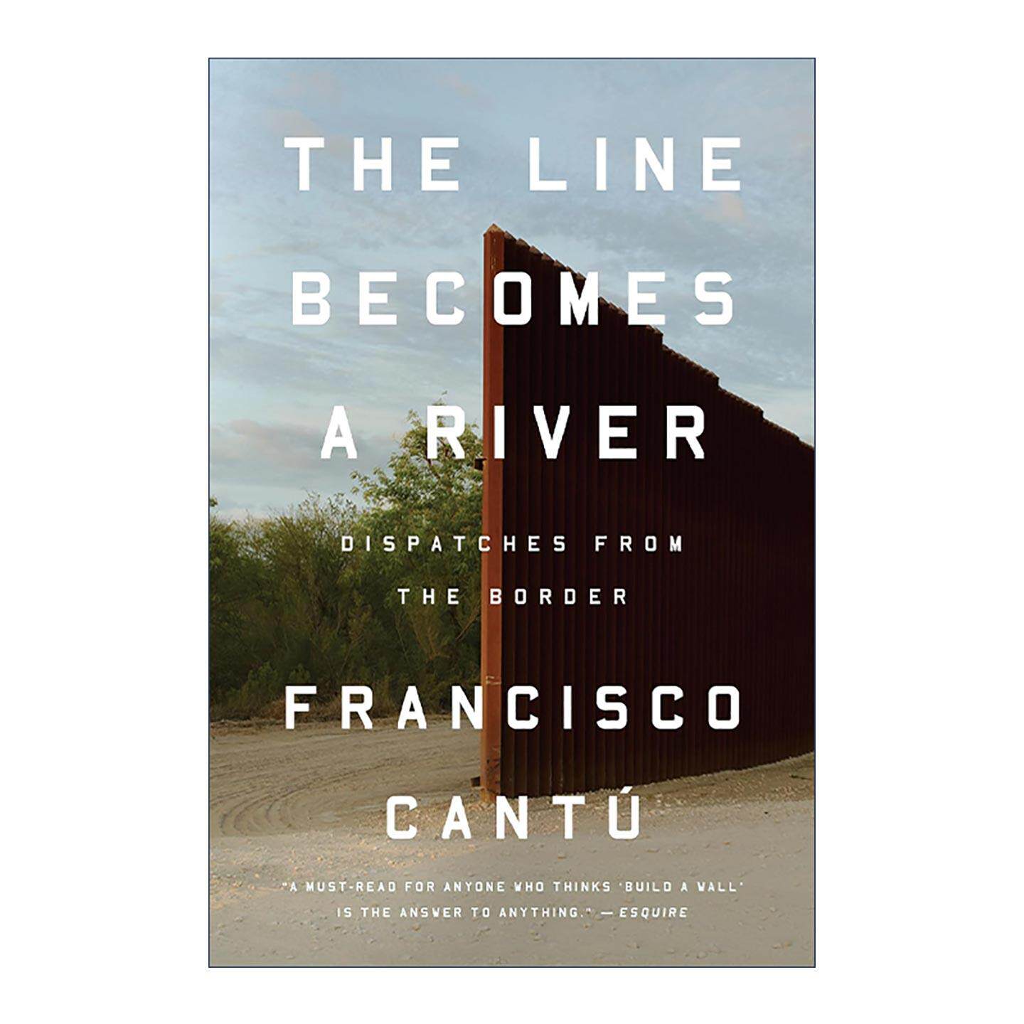 英文原版 The Line Becomes a River 线流成河 美墨边境的生与死 弗朗西斯科&middot;坎图 传记 英文版 进口英语原版书籍