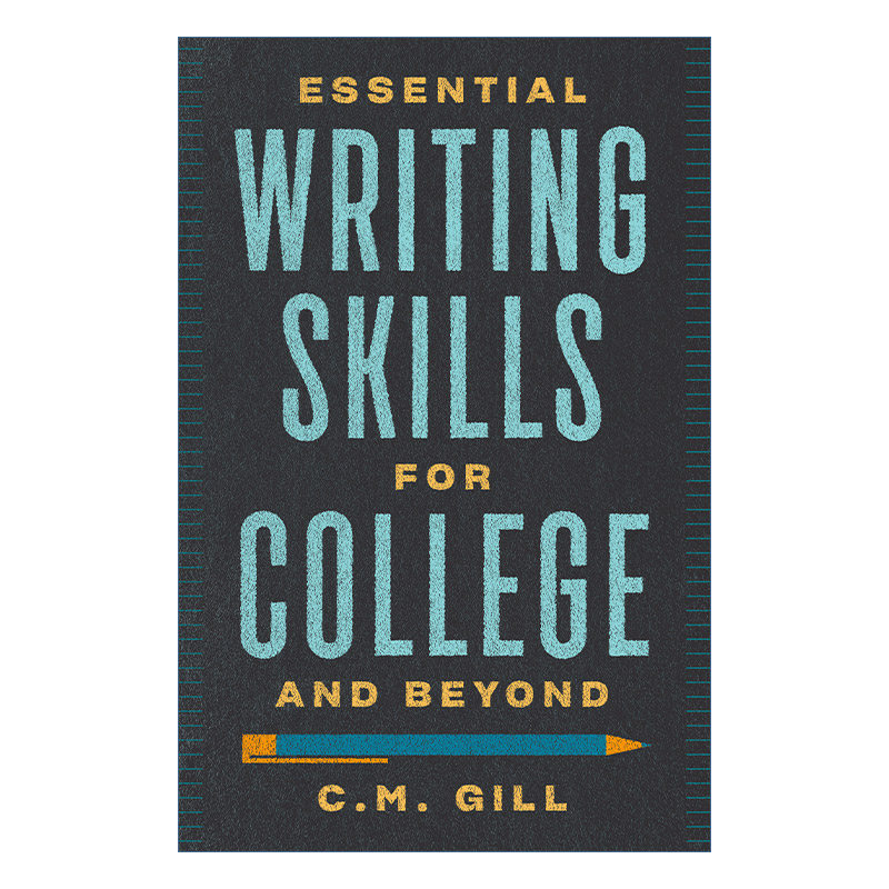 英文原版 Essential Writing Skills for College and Beyond 大学及以后的基本写作技巧指南 论文 职场 C.M. Gill 进口英语书籍