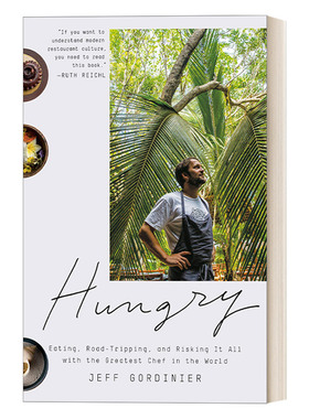 Hungry 渴望：Noma传奇主厨的世界寻味冒险 世界第一餐厅 传记 Jeff Gordinier进口原版英文书籍