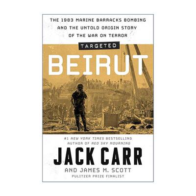 英文原版 Targeted Beirut 目标 贝鲁特 1983年海军陆战队营房爆炸案以及未曾讲述的反恐战争起源故事 精装 进口英语原版书籍
