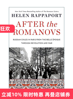 英文原版 After the Romanovs 罗曼诺夫王朝覆灭之后 巴黎的俄罗斯流亡者 2022财富书单 英文版 进口英语原版书籍