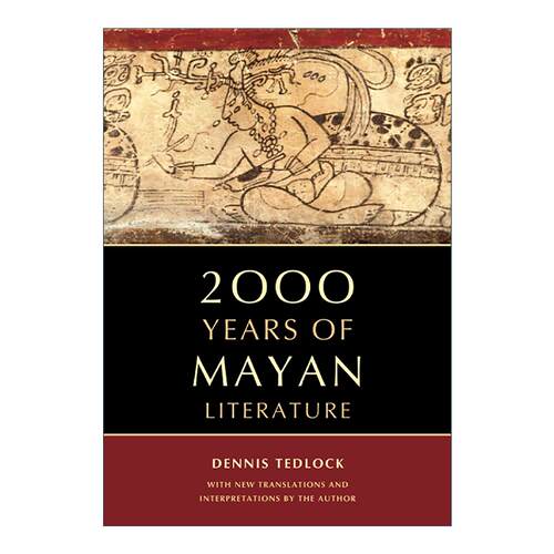 英文原版 2000 Years of Mayan Literature 玛雅文学两千年 美洲土著 波波尔·乌译者Dennis Tedlock 英文版 进口英语原版书籍