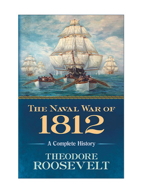 英文原版 The Naval War of 1812 1812年海战 美国历史 西奥多·罗斯福 英文版 进口英语原版书籍