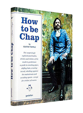 英文原版 How to Be Chap 如何成为绅士 男士服饰服装时尚画册 精装 进口原版英文书籍