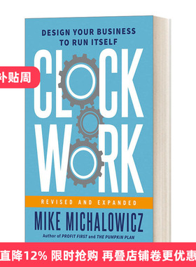 英文原版 Clockwork  Revised and Expand 发条原则 让企业有序运转的管理模式 企业管理类畅销书作者Mike Michalowicz 英文版
