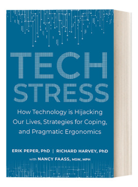 英文原版 Tech Stress 技术压力 技术如何劫持我们的生活 应对的策略 实用的人体工程学 Erik Peper 英文版 进口英语原版书籍