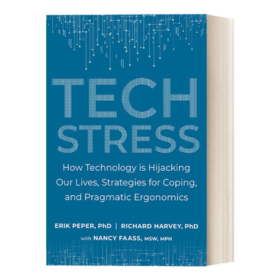 英文原版 Tech Stress 技术压力 技术如何劫持我们的生活 应对的策略 实用的人体工程学 Erik Peper 英文版 进口英语原版书籍