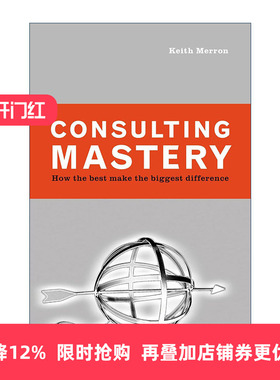 英文原版 Consulting Mastery 咨询大师 顾问建议客户解决问题指南 培训 Keith Merron 精装 英文版 进口英语原版书籍