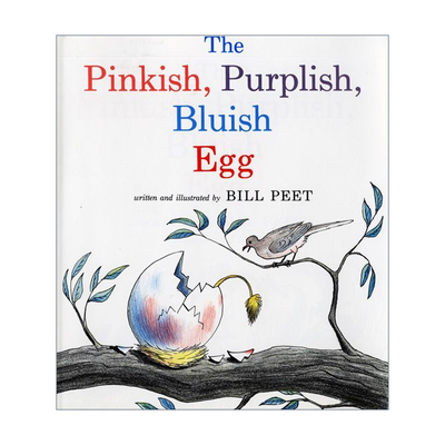 英文原版 The Pinkish  Purplish  Bluish Egg 粉色紫色蓝色的鸟蛋 凯迪克奖得主 Bill Peet 比尔·皮特 英文版 进口英语原版书籍