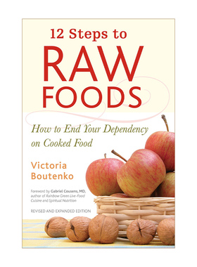 英文原版 12 Steps to Raw Foods 生食的12步 如何结束对熟食的依赖 饮食健康 Victoria Boutenko 英文版 进口英语原版书籍