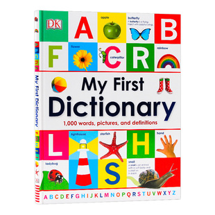 First Dictionary 英文版 首部儿童字典 书籍 儿童英语启蒙认知字典词典 1My 000个英语初级词汇每个词汇配精美插图 DK我 英文原版