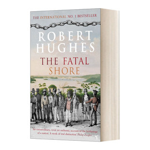 Fatal 罗伯特·休斯进口英文原版 Shore 海滩：澳大利亚流犯流放史 书籍 致命 The