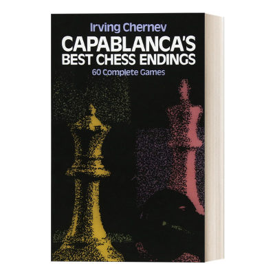 英文原版 Capablanca's Best Chess Endings 古巴棋王卡帕布兰卡的国际象棋结局 60场完整的比赛棋局 英文版 进口英语书籍