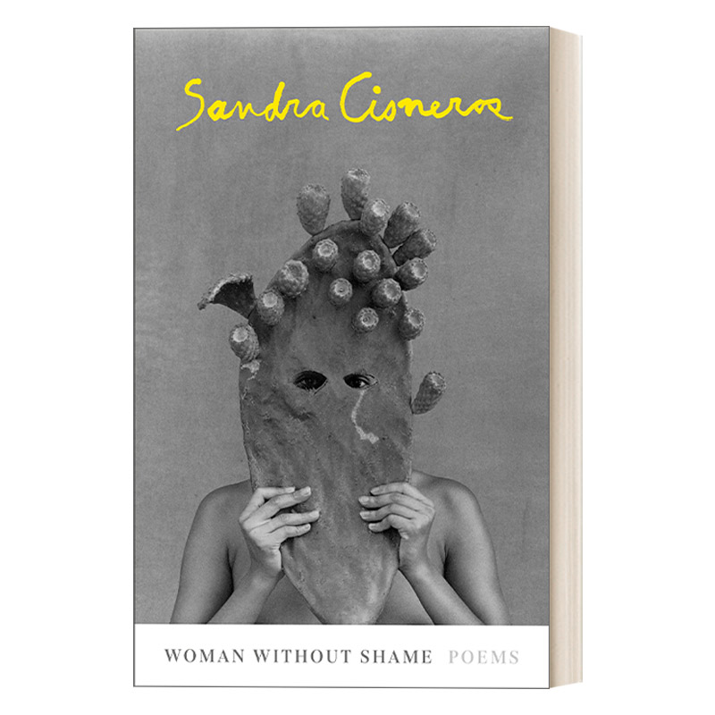 英文原版 Woman Without Shame: Poems 没有羞耻感的女人 诗集 芒果街上的小屋作者Sandra Cisneros 精装 英文版 进口英语原版书籍