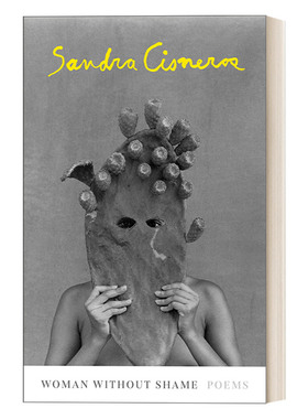 英文原版 Woman Without Shame: Poems 没有羞耻感的女人 诗集 芒果街上的小屋作者Sandra Cisneros 精装 英文版 进口英语原版书籍