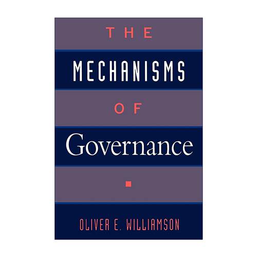 英文原版 The Mechanisms of Governance 治理机制 Oliver E. Williamson 2009年诺贝尔经济学奖得主 英文版 进口英语原版书籍