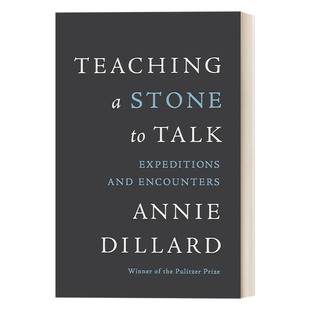 Teaching a Stone to Talk 教顽石开口 安妮 迪拉德进口原版英文书籍