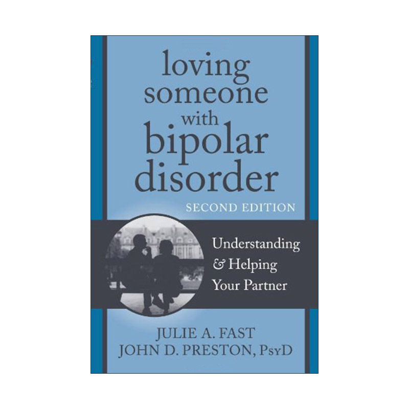 英文原版 Loving Someone with Bipolar Disorder 了解抑郁狂躁型忧郁症 第二版 英文版 进口英语原版书籍