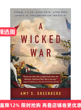 英文原版 A Wicked War 邪恶的战争 1846年美国入侵墨西哥历史 林肯 Amy S. Greenberg 英文版 进口英语原版书籍