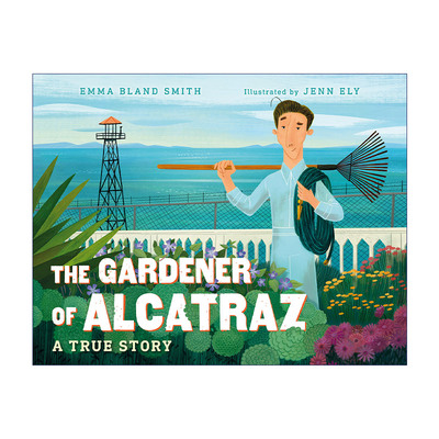 英文原版 The Gardener of Alcatraz 恶魔岛的园丁 儿童历史传记科普百科精装绘本 Jenn Ely 英文版 进口英语原版书籍
