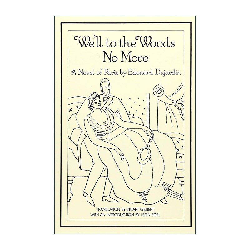 英文原版 We'll to the Woods No More 月桂树已砍尽 意识流先驱小说 爱德华·迪雅丹Edouard Dujardin 英文版 进口英语原版书籍