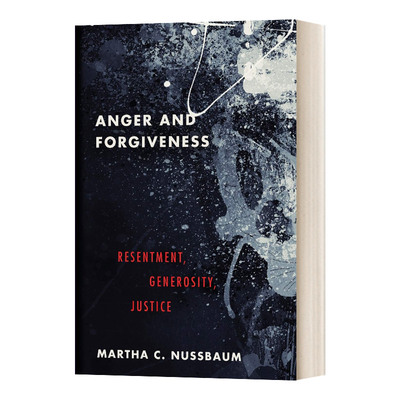 Anger and Forgiveness  愤怒与宽恕  怨恨、慷慨与正义  玛莎努斯鲍姆进口原版英文书籍