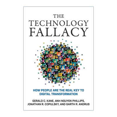 英文原版 The Technology Fallacy The MIT Press 数字化战略推演 技术谬误 人如何成为数字化转型的真正关键 英文版 进口英语书籍