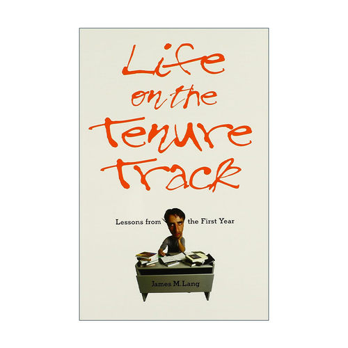 英文原版 Life on the Tenure Track 终身教职的生活 第一年的经验教训 新教师指南 James M. Lang 英文版 进口英语原版书籍