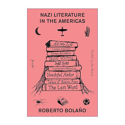 英文原版 Nazi Literature in the Americas 美洲纳粹文学 罗贝托?波拉尼奥 英文版 进口英语原版书籍