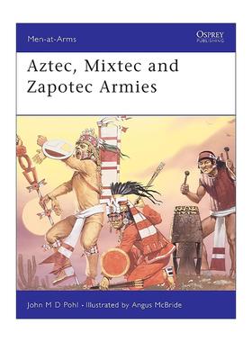 英文原版 Aztec  Mixtec and Zapotec Armies 阿兹特克 米斯特克 萨波特克军队 历史上的军队系列 英文版 进口英语原版书籍